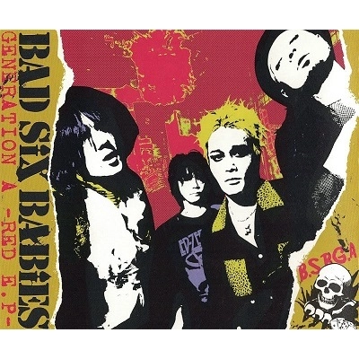 BAD SiX BABiES / バッド・シックス・ベイビーズ / ＧＥＮＥＲＡＴＩＯＮＡＲＥＤＥ．Ｐ