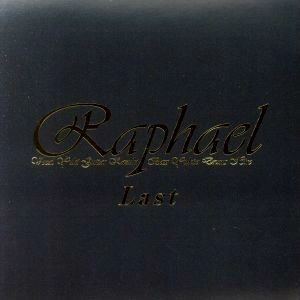 RAPHAEL / ラファエル / LAST 天使の檜舞台