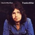 FRANKIE MILLER / フランキー・ミラー / ワンス･イン･ア･ブル－･ム－ン