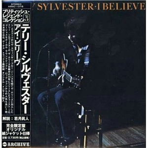 TERRY SYLVESTER / テリー・シルヴェスター / アイ･ビリーヴ