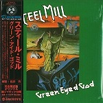 STEEL MILL / スティール・ミル / グリーン･アイド･ゴッド