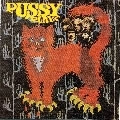 PUSSY (UK: PSYCHE) / プッシー / プッシー･プレイズ