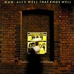 MAN / マン / オ－ルズ･ウェル･ザット･エンズ･ウェル