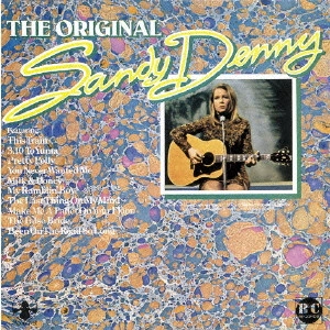 SANDY DENNY / サンディ・デニー / オリジナル・サンディ・デニー - 24BITデジタル・リマスター