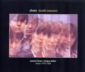 SHOES / シューズ / ダブル・エクスポージャー / DOUBLE EXPOSURE - PRESENT TENSE & TONGUE TWISTER DEMOS -