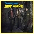 SPONGETONES / スポンジトーンズ / ビート･ミュージック