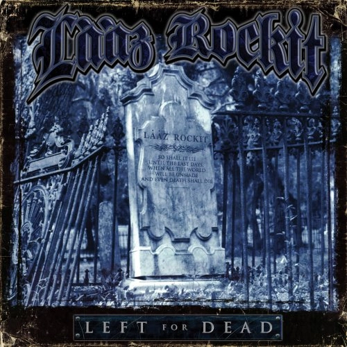 LAAZ ROCKIT / ラーズ・ロキット / レフト･フォー･デッド / LEFT FOR DEAD