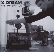 X-DREAM / ＷＥ　ＩＮＴＥＲＦＡＣＥ
