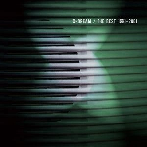 X-DREAM / ＴＨＥ　ＢＥＳＴ　１９９１－２００１