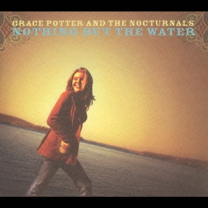 GRACE POTTER / グレイス・ポッター / ナッシング・バット・ザ・ウォーター / NOTHING BUT THE WATER