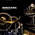 BONERAMA / ボノラマ / ブリンギング・イット・ホーム