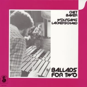 CHET BAKER & WOLFGANG LACKERSCHMID / チェット・ベイカー&ウォルフガング・ラッカーシュミット / バラッズ･フォー･ツー（紙）