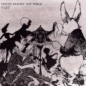 S.Q.F / フリーズ!クラッキン ニュー ワールド / FREEZE! KRACKIN' NEW WORLD