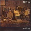 NRBQ / エヌアールビーキュー / ワークショップ