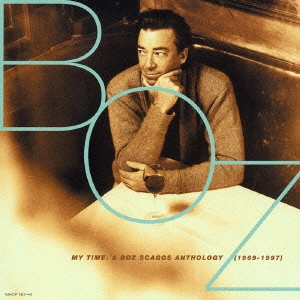 BOZ SCAGGS / ボズ・スキャッグス / マイ・タイム~ボズ・スキャッグス・アンソロジー(1969~1997) / My Time:A Boz Scaggs Anthology (1969-1997)