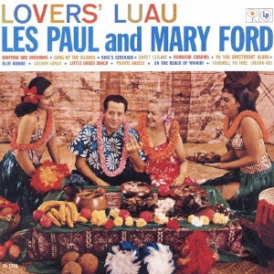 LES PAUL & MARY FORD / レス・ポール&メリー・フォード / ラヴァーズ・ルーアウ / Lovers' Luau