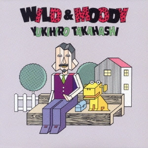 YUKIHIRO TAKAHASHI / 高橋幸宏 (高橋ユキヒロ) / ワイルド アンド ムーディ / WILD & MOODY