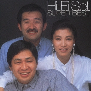 Hi-Fi Set / ハイ・ファイ・セット / スーパー・ベスト ハイ・ファイ・セット