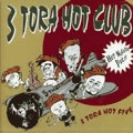 3 TORA HOT CLUB / サントラホットクラブ / サントラホットクラブ