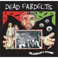 DEAD FABDELTS / デッドファブデルツ / ＤＥＡＤ　ＭＡＮ’Ｓ　ＳＴＯＭＰ