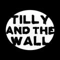 TILLY AND THE WALL / ティリー・アンド・ザ・ウォール / Ｏ
