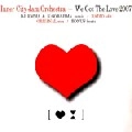 INNER CITY JAM ORCHESTRA / インナーシティージャムオーケストラ / ＷＥ　ＧＯＴ　ＴＨＥ　ＬＯＶＥ　２００７