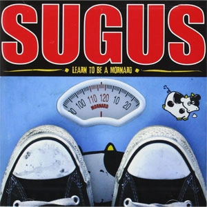 SUGUS / スグス / ＬＥＡＲＮ　ＴＯ　ＢＥ　Ａ　ＭＯＲＮＡＲ