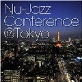 V.A.(JABBERLOOP, SHADE & BLU-SWING , KIMONO MY HOUSE...) / NU-JAZZ COMFERENCE @ TOKYO