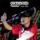 DJ KENTARO / DJケンタロウ / ＮＡＭＡ　Ｌｉｖｅ　Ｍｉｘ