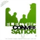 ELECTRIC CONVERSATION / エレクトリック・カンヴァセーション / ＥＬＥＣＴＲＩＣ　CONVERSATION EP VOL.1