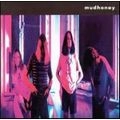 MUDHONEY / マッドハニー / ＭＵＤＨＯＮＥＹ