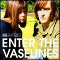 VASELINES / ヴァセリンズ / エンター・ザ・ヴァセリンズ