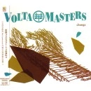 VOLTA MASTERS / ヴォルタ・マスターズ / Ｃｈａｎｇｅ