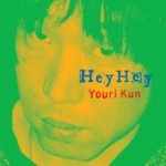 YOURI KUN / 燻裕理 / Ｈｅｙ　Ｈｅｙ