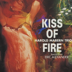 HAROLD MABERN / ハロルド・メイバーン / キス・オブ・ファイヤー / KISS OF FIRE