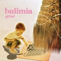 BULIMIA / ブリミア / Ｇｉｆｔｅｄ