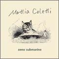 MATTIA COLETTI / マッティア・コレッティ / ZENO SUBMARINE