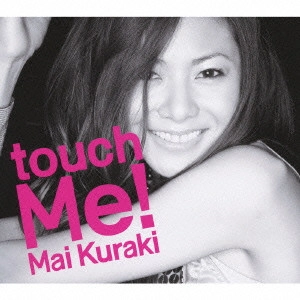 MAI KURAKI / 倉木麻衣 / touch Me! / TOUCH ME!