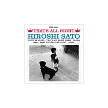 HIROSHI SATO / 佐藤博 / THAT'S ALL RIGHT