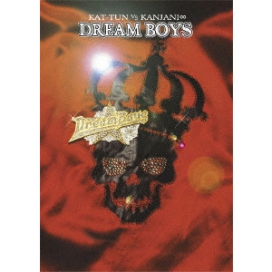 KAT-TUN/関ジャニ∞[エイト] / DREAM BOYS