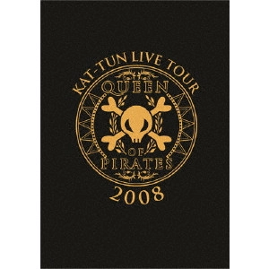 KAT-TUN / KAT-TUN LIVE TOUR 2008 QUEEN OF PIRATES