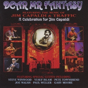 JIM CAPALDI / ジム・キャパルディ / DEAR MR FANTASY A CELEBRATION FOR JIM CAPALDI / ディア・ミスター・ファンタジー featuring the music of ジム・キャパルディ&トラフィック ア・セレブレイション・フォー・ジム・キャパルディ