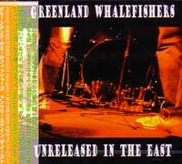 GREENLAND WHALEFISHERS / グリーンランドホエールフィッシャーズ / ＵＮＲＥＬＥＡＳＥＤＩＮＴＨＥＥＡ