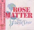 ROSE MATTER / ローズマター / ＴＨＥ　ＦＩＳＣＡＬ　ＹＥＡＲ