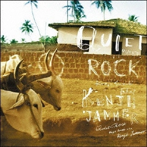 鈴木賢司 a.k.a.Kenji Jammer / QUIET ROCK