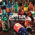 EMPTY SLOW / エンプティースロウ / ＴＨＥ　ＦＩＲＳＴ　ＴＡＰＥ