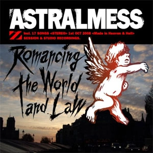ASTRALMESS / アストラルメス / ＲＯＭＡＮＣＩＮＧ　ＴＨＥ　ＷＯＲＬＤ