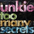 UNKIE / ｔｏｏ　ｍａｎｙ　ｓｅｃｒｅｔ