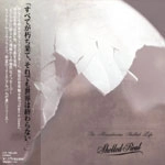 THE MONOCHROME SHELLED LIFE / モノクローム・シェルド・ライフ / ＳｈｅｌｌｅｄＲｅａｌ