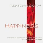 TSUTOMU OKADA / 岡田勉 / ＨＡＰＰＩＮＥＳＳ
